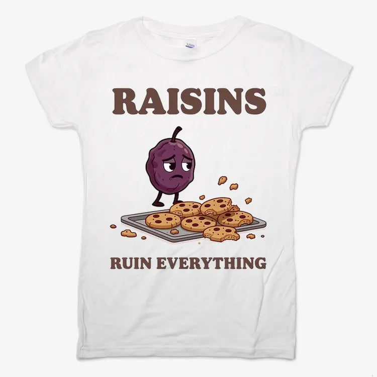 Raisins Ruined Everything T-Shirt