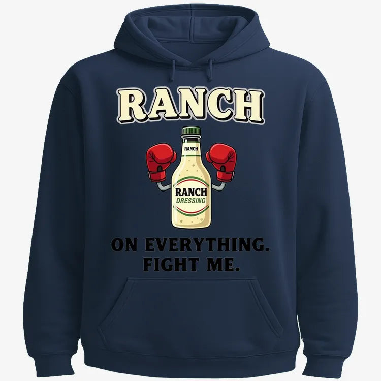 Ranch On Everything Fight Me T-Shirt