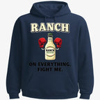 Ranch On Everything Fight Me T-Shirt