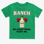Ranch On Everything Fight Me T-Shirt