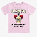 Ranch On Everything Fight Me T-Shirt