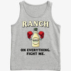 Ranch On Everything Fight Me T-Shirt