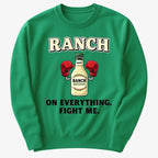 Ranch On Everything Fight Me T-Shirt