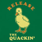 Release The Quackin'