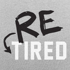 Re-Tired Retirement Pun for Tired Old Folks