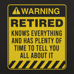 Retired Warning - Funny Retirement Warning Sign