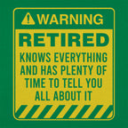 Retired Warning - Funny Retirement Warning Sign