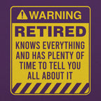 Retired Warning - Funny Retirement Warning Sign
