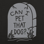 Can I Pet That Dog Tombstone