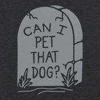 Can I Pet That Dog Tombstone