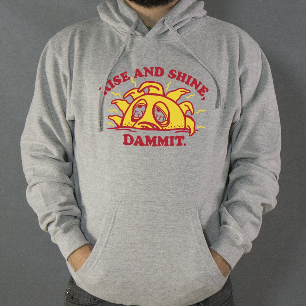 Rise And Shine Dammit Grumpy Tired Sun