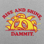 Rise And Shine Dammit Grumpy Tired Sun