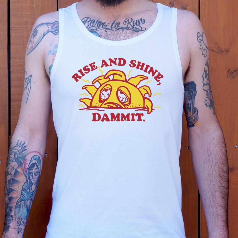 Rise And Shine Dammit Grumpy Tired Sun