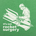 It's Not Rocket Surgery Surgeon Operating on a Rocket