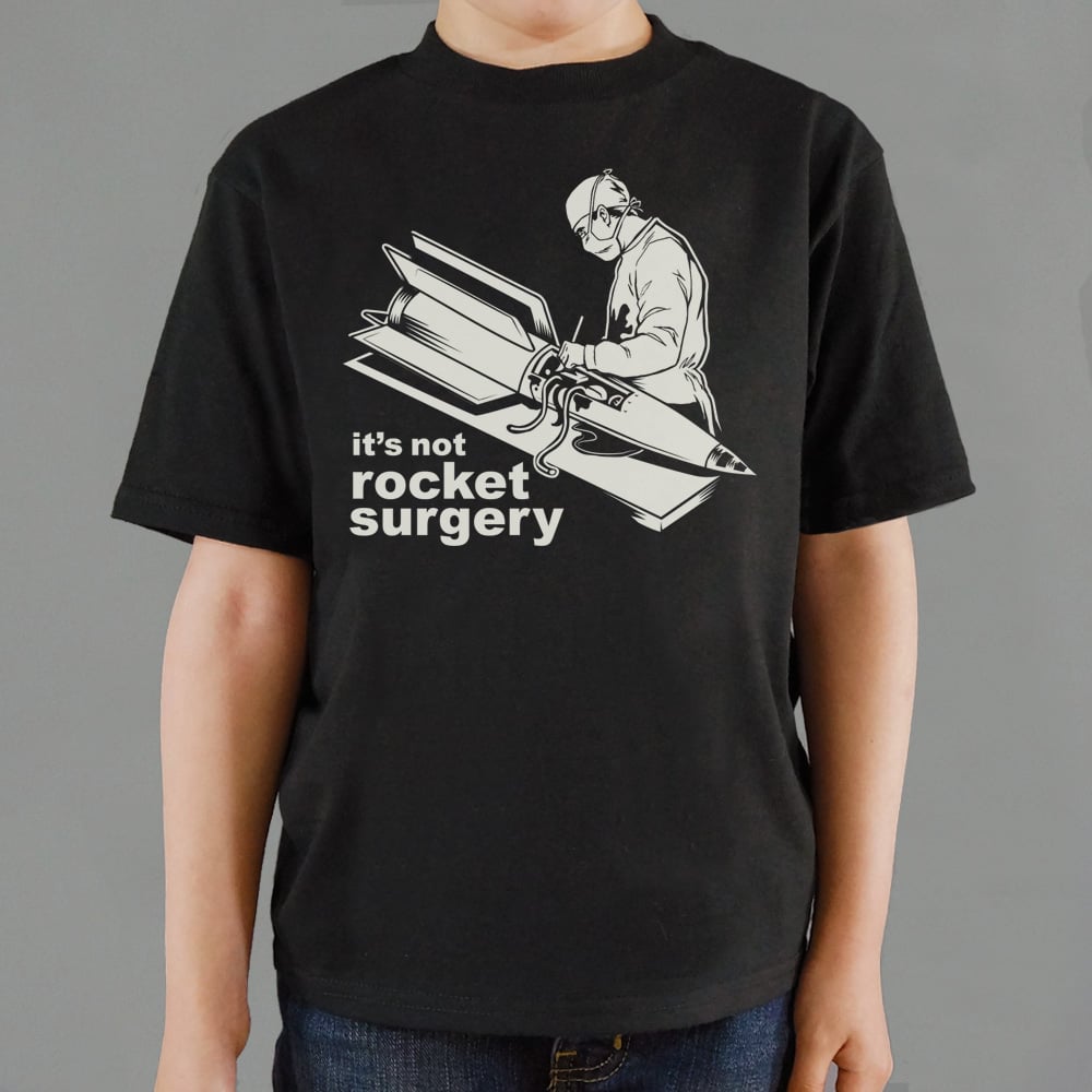It's Not Rocket Surgery Surgeon Operating on a Rocket