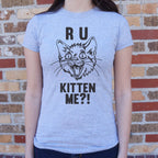 R U Kitten Me Wild Eyed Hissing Cat Face Pun
