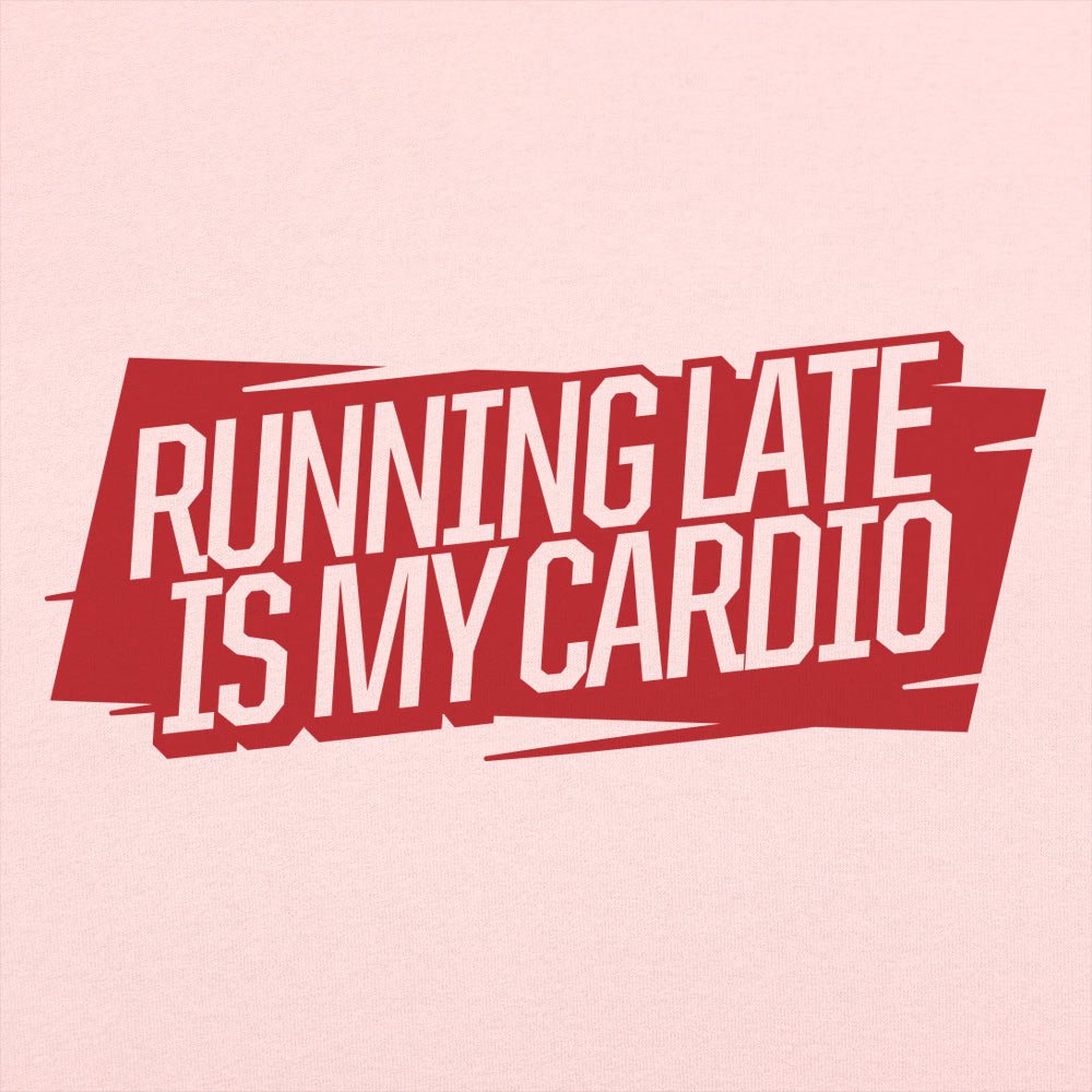 Running Late Is My Cardio Sarcastic Workout Quote