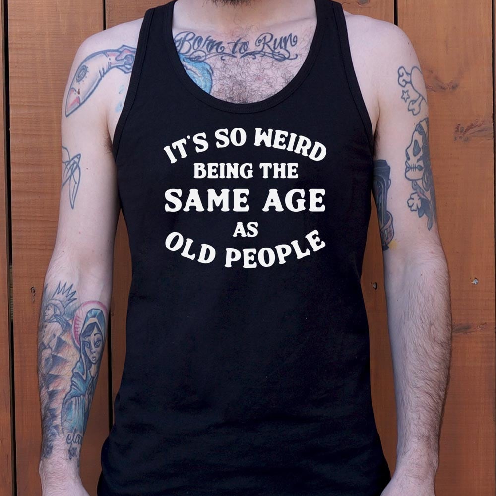 It's So Weird Being the Same Age as Old People