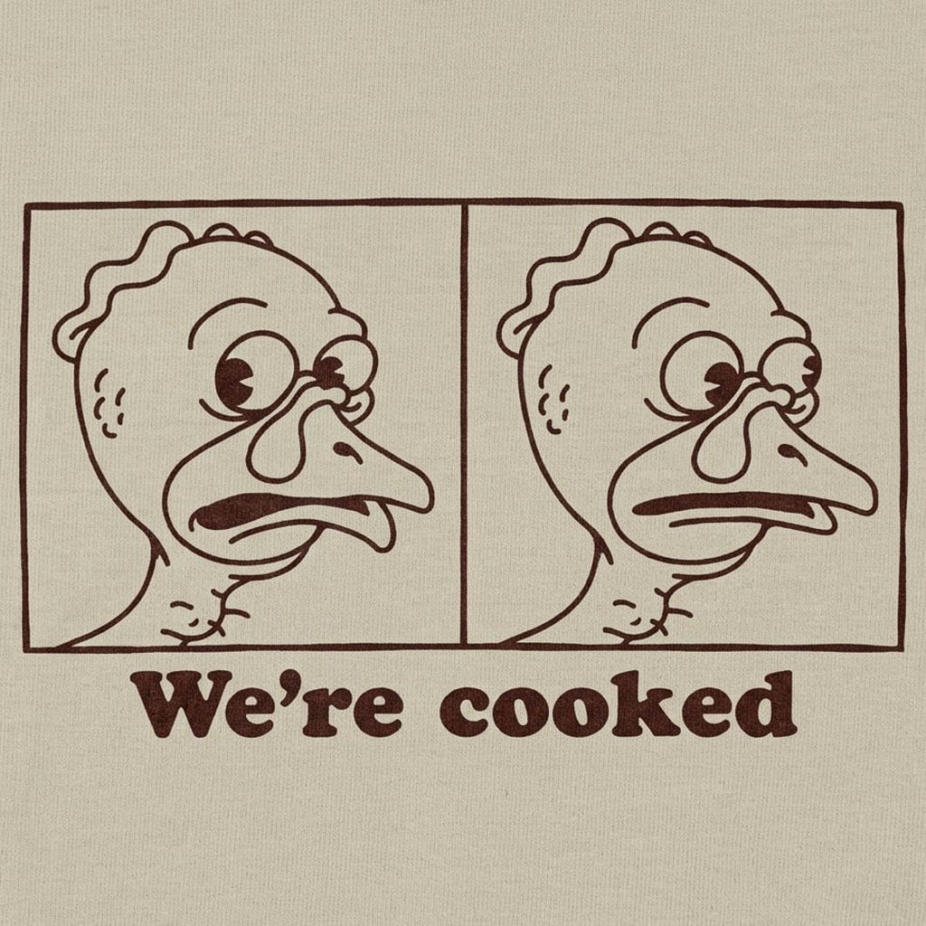 We're Cooked Turkeys