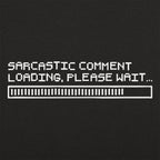 Sarcastic Comment Loading