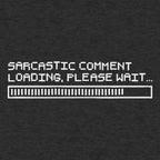 Sarcastic Comment Loading