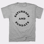 Saturdays and Sundays Weekends Only