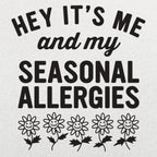 Hey It's Me and My Seasonal Allergies
