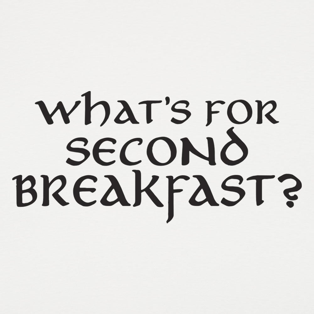 What's for Second Breakfast