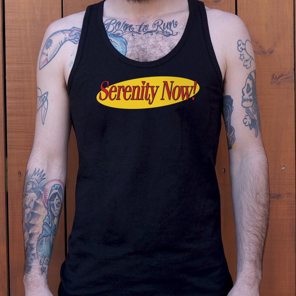 Serenity Now!