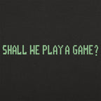 Shall We Play A Game?