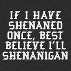 Shenan Again St. Patrick's Day Shenanigans Pun