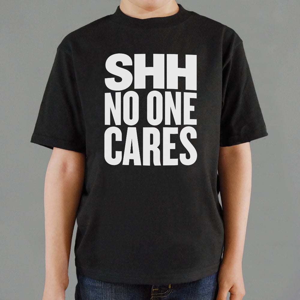 Shh No One Cares Sarcastic Quote