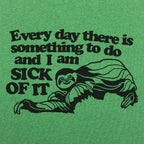 Sick of It Sloth Tired of Everyday Tasks