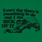 Sick of It Sloth Tired of Everyday Tasks