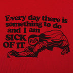 Sick of It Sloth Tired of Everyday Tasks