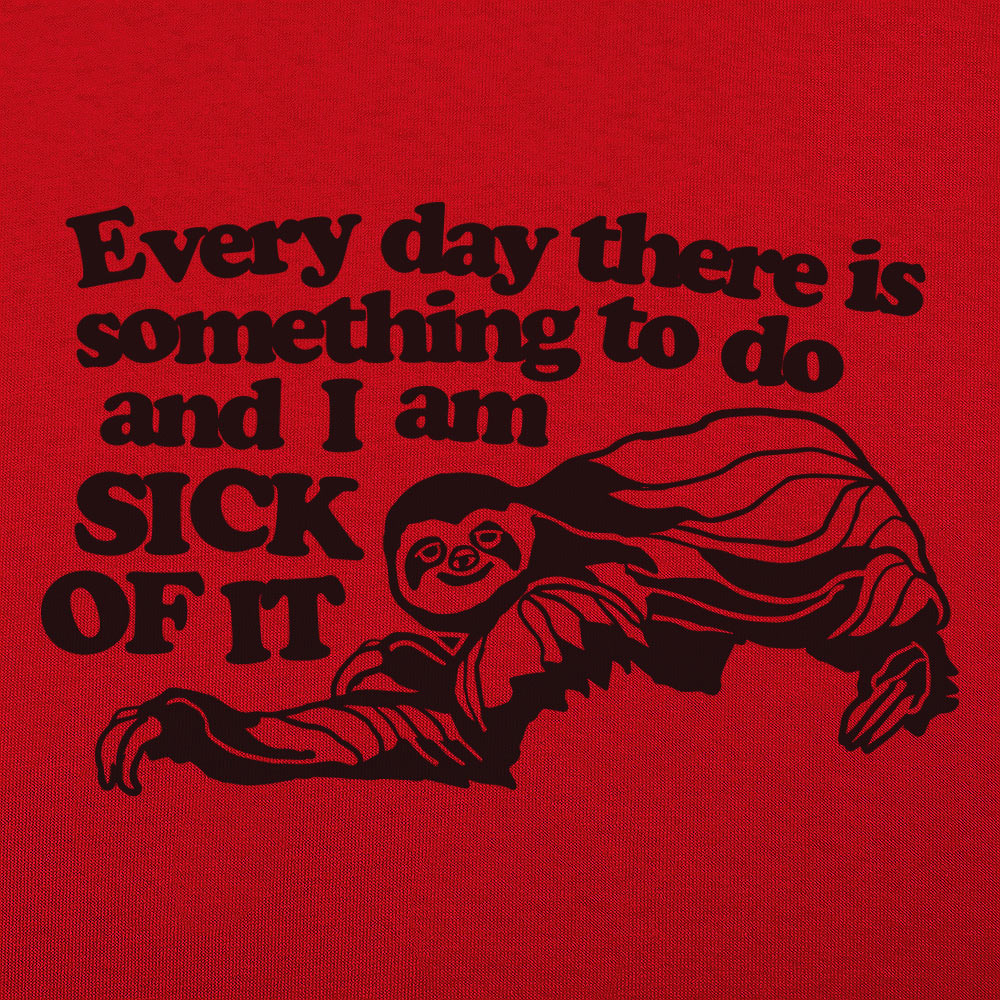 Sick of It Sloth Tired of Everyday Tasks