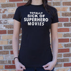Totally Sick of Superhero Movies Sarcastic Comic Book Fan Quote