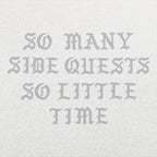 So Many Side Quests So Little Time Video Game Quote