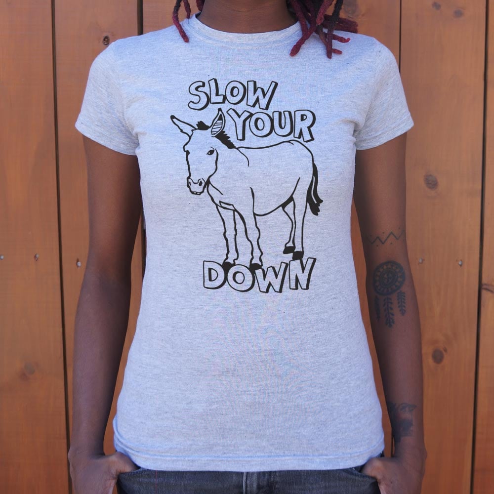 Slow Your Ass Down Donkey Pun Design