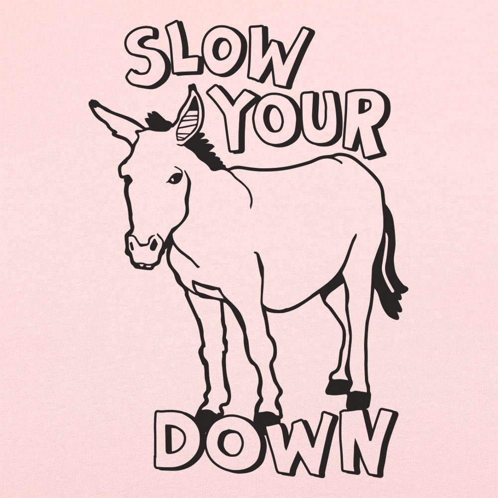 Slow Your Ass Down Donkey Pun Design
