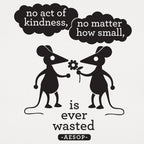 No Act of Kindness is Wasted Aesop Quote