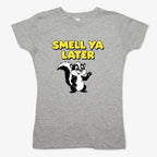 Smell Ya Later Skunk