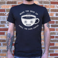 Wake The Heck Up Smell The Dang Coffee
