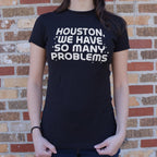 Houston We Have So Many Problems