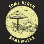 Some Beach Somewhere Funny Graphic