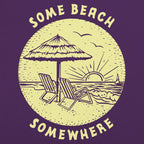 Some Beach Somewhere Funny Graphic