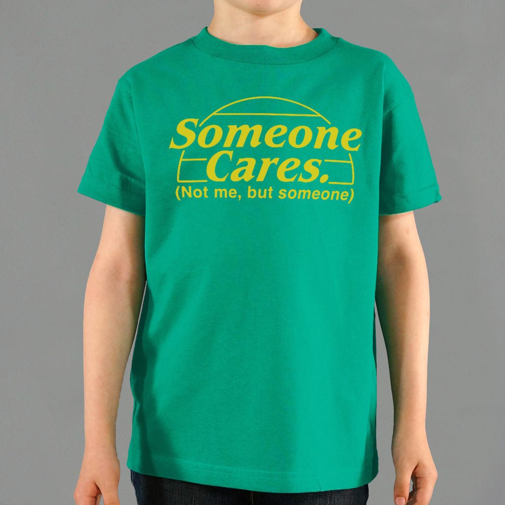 Someone Cares. Not Me But Someone