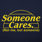 Someone Cares. Not Me But Someone