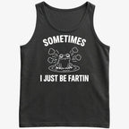 Sometimes I Just Be Fartin'