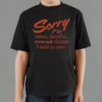 Sorry for the Mean Hurtful Accurate Things I Said to You